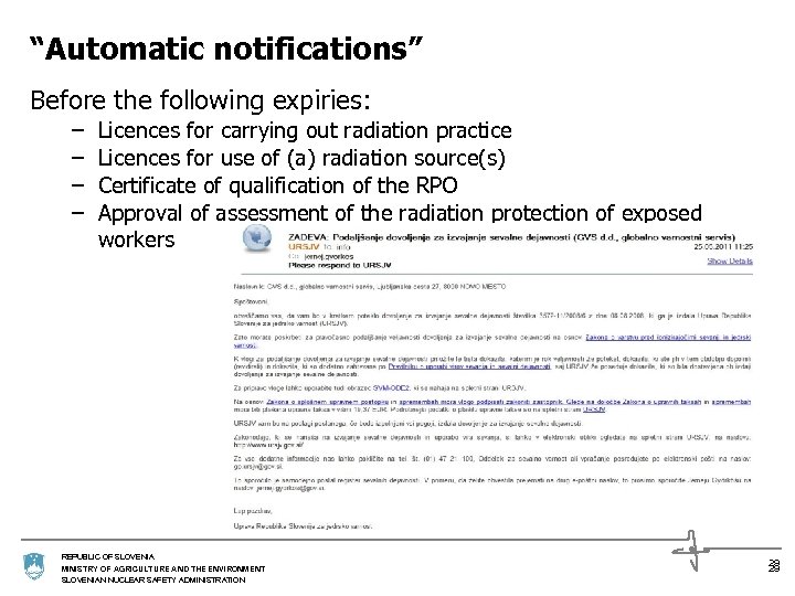 “Automatic notifications” Before the following expiries: – – Licences for carrying out radiation practice