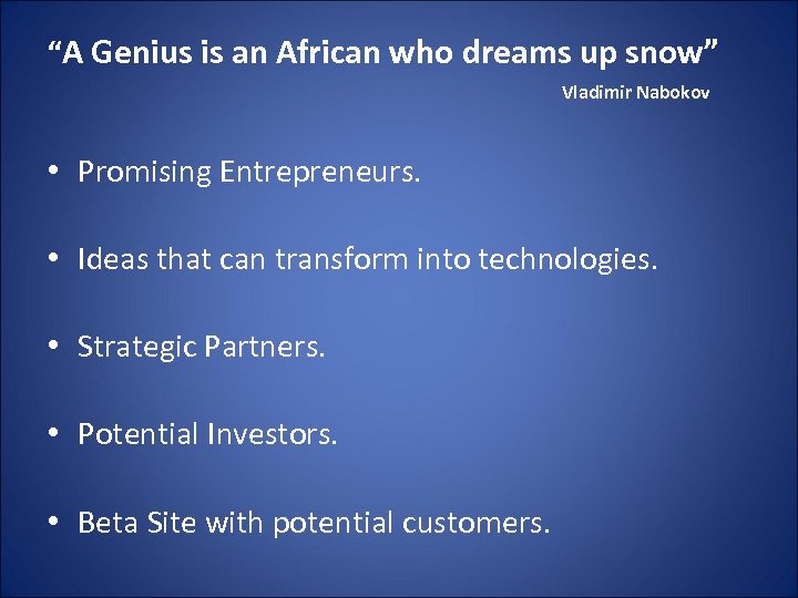 “A Genius is an African who dreams up snow” Vladimir Nabokov • Promising Entrepreneurs.