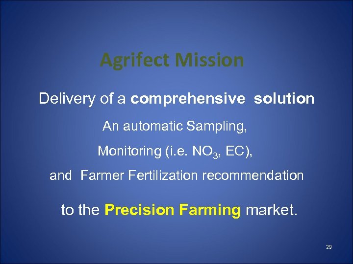 Agrifect Mission Delivery of a comprehensive solution An automatic Sampling, Monitoring (i. e. NO