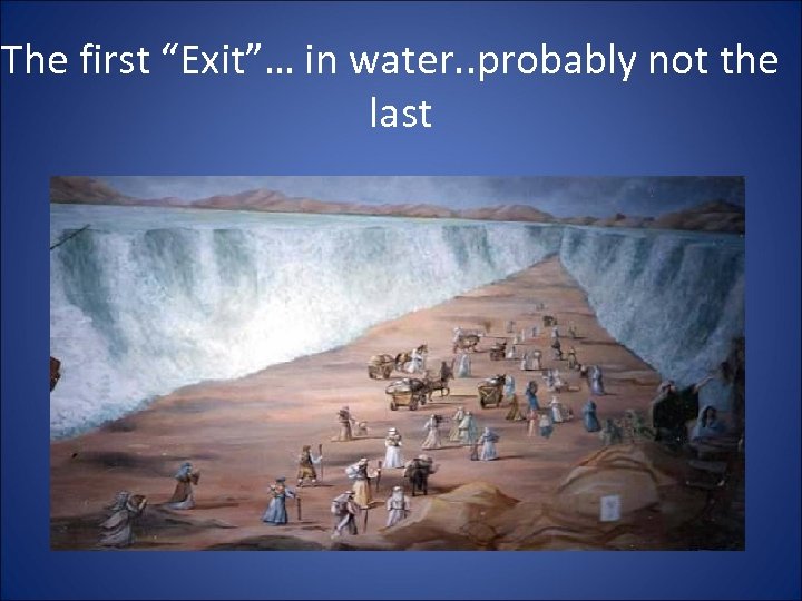 The first “Exit”… in water. . probably not the last 