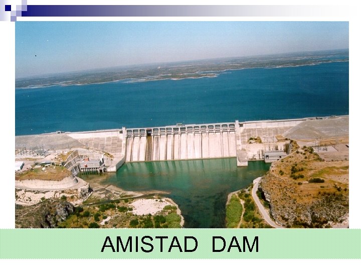 AMISTAD DAM 