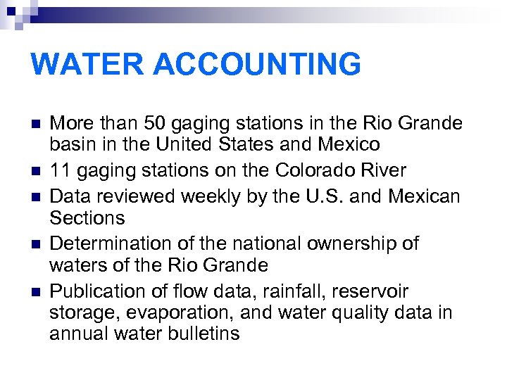 WATER ACCOUNTING n n n More than 50 gaging stations in the Rio Grande