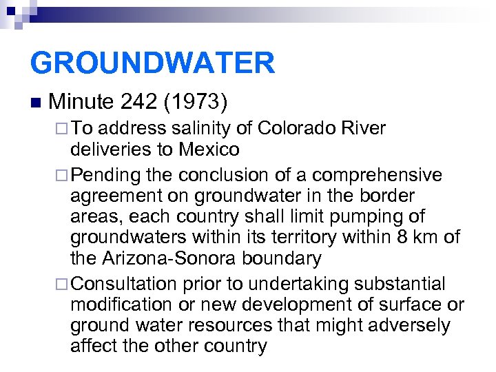 GROUNDWATER n Minute 242 (1973) ¨ To address salinity of Colorado River deliveries to