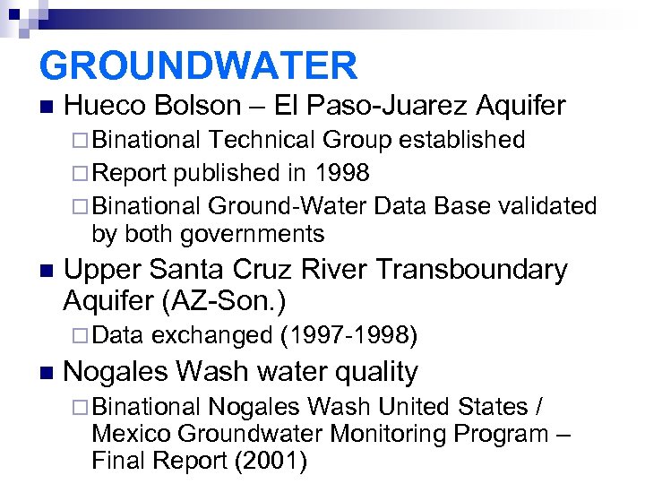 GROUNDWATER n Hueco Bolson – El Paso-Juarez Aquifer ¨ Binational Technical Group established ¨