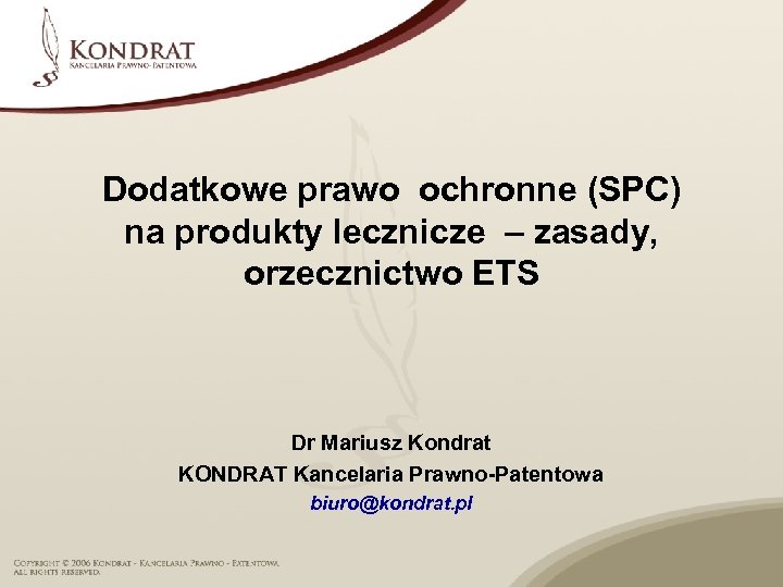 Dodatkowe prawo ochronne (SPC) na produkty lecznicze – zasady, orzecznictwo ETS Dr Mariusz Kondrat