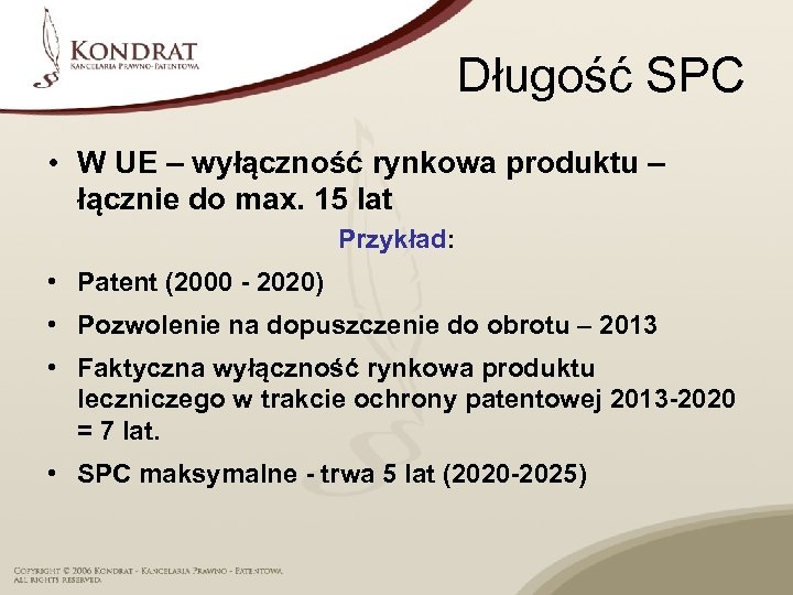 Długość SPC • W UE – wyłączność rynkowa produktu – łącznie do max. 15