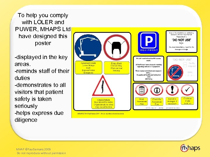 To help you comply with LOLER and PUWER, MHAPS Ltd have designed this poster