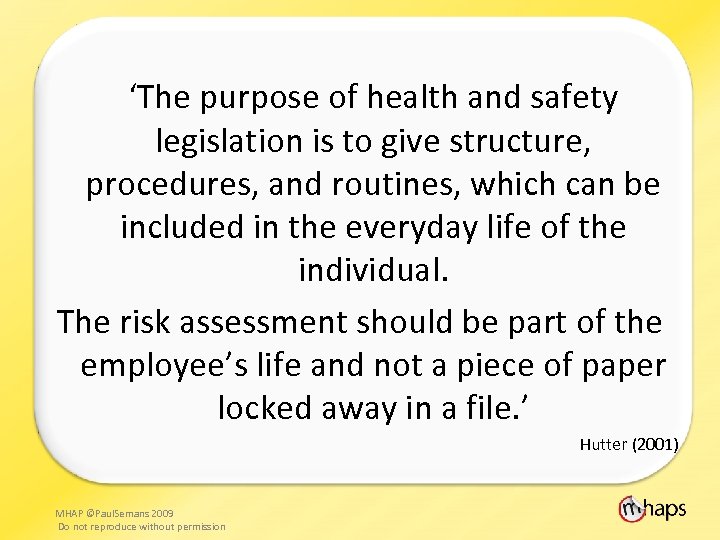 ‘The purpose of health and safety legislation is to give structure, procedures, and routines,