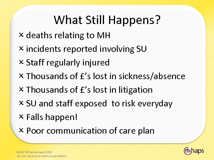 What Still Happens? deaths relating to MH incidents reported involving SU Staff regularly injured