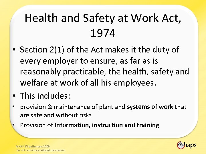 Health and Safety at Work Act, 1974 • Section 2(1) of the Act makes