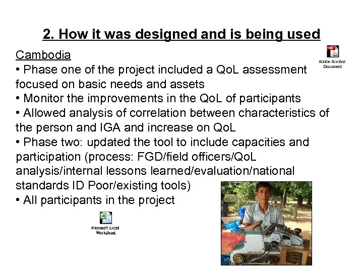 2. How it was designed and is being used Cambodia • Phase one of