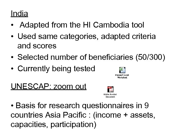 India • Adapted from the HI Cambodia tool • Used same categories, adapted criteria