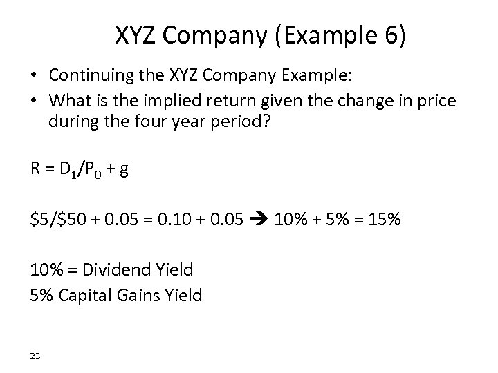 XYZ Company (Example 6) • Continuing the XYZ Company Example: • What is the