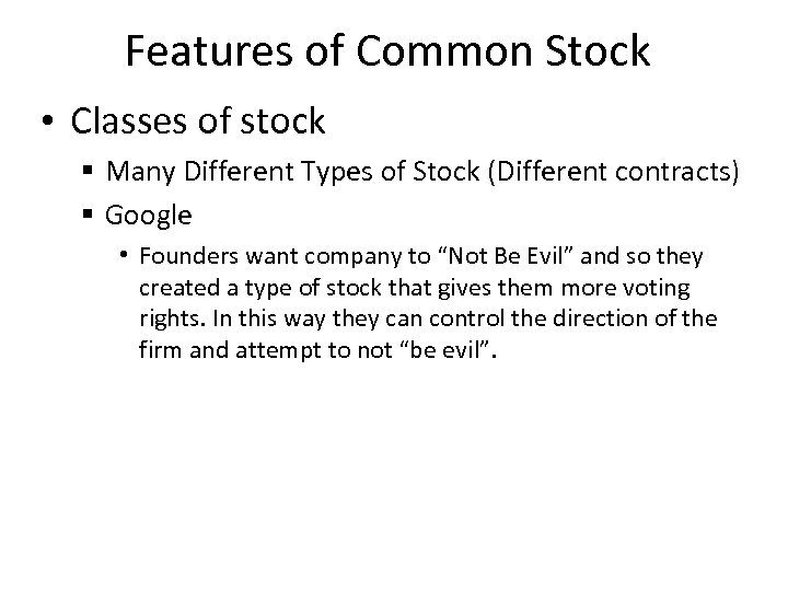 Features of Common Stock • Classes of stock § Many Different Types of Stock