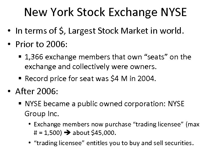 New York Stock Exchange NYSE • In terms of $, Largest Stock Market in