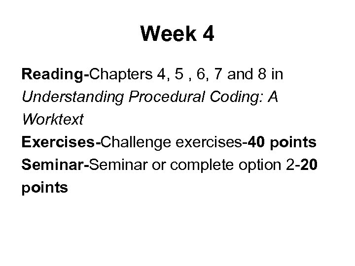 Week 4 Reading-Chapters 4, 5 , 6, 7 and 8 in Understanding Procedural Coding: