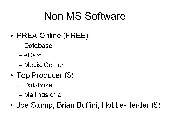 Non MS Software • PREA Online (FREE) – Database – e. Card – Media
