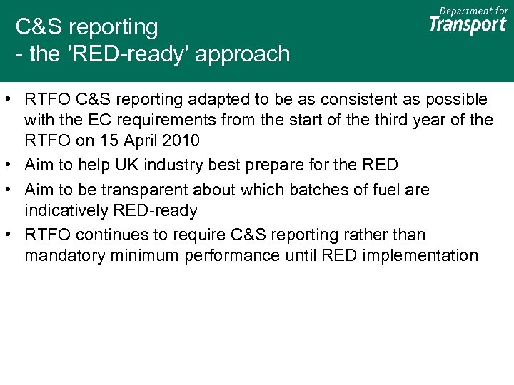C&S reporting - the 'RED-ready' approach • RTFO C&S reporting adapted to be as