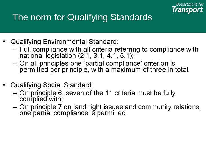The norm for Qualifying Standards • Qualifying Environmental Standard: – Full compliance with all
