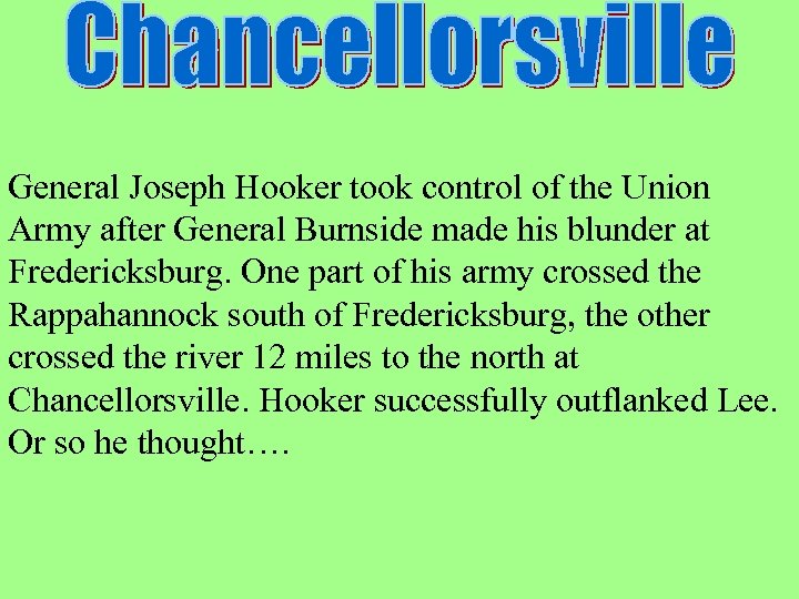 General Joseph Hooker took control of the Union Army after General Burnside made his