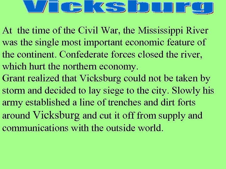 At the time of the Civil War, the Mississippi River was the single most