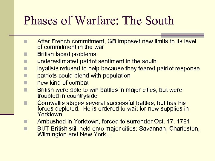Phases of Warfare: The South n n n n n After French commitment, GB