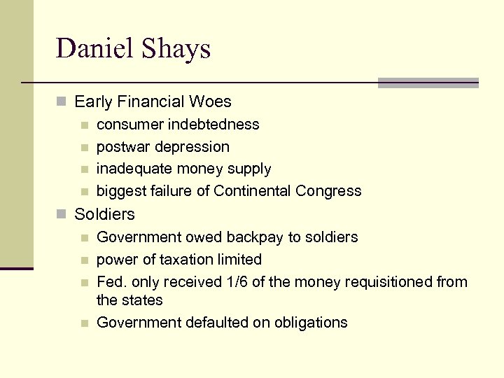 Daniel Shays n Early Financial Woes n consumer indebtedness n postwar depression n inadequate