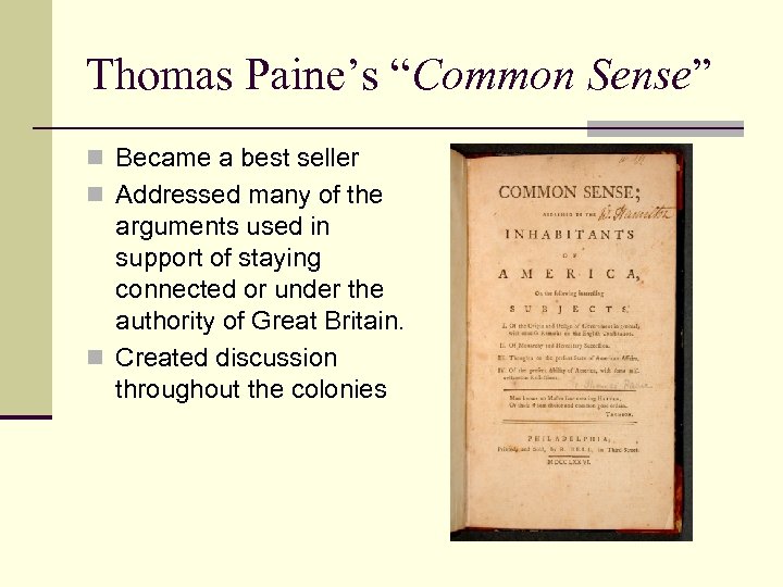 Thomas Paine’s “Common Sense” n Became a best seller n Addressed many of the