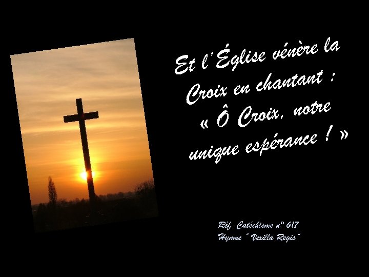 vénère la Église Et l’ ntant : en cha Croix , notre Ô Croix