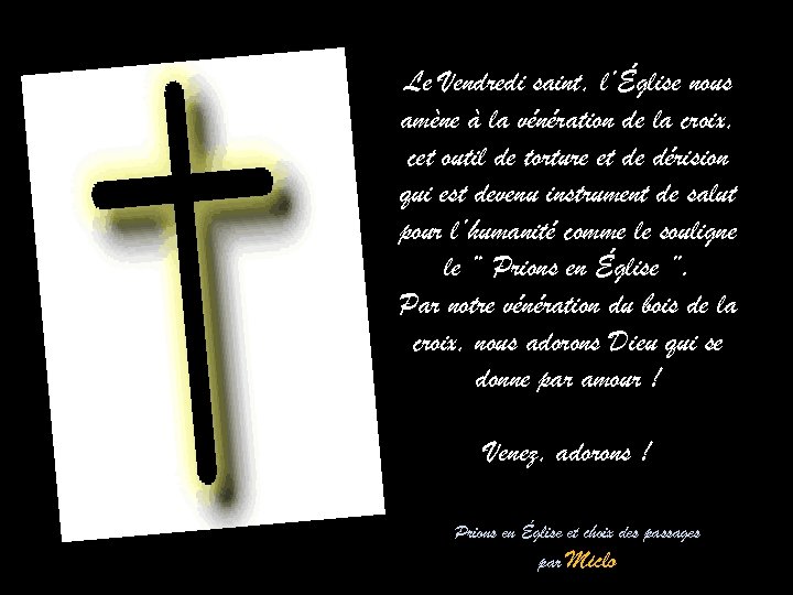 Le Vendredi saint, l’Église nous amène à la vénération de la croix, cet outil