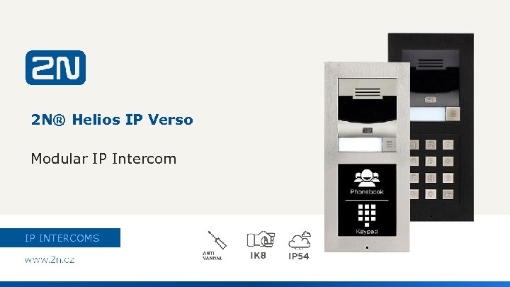 2 N® Helios IP Verso Product name Claim from Intercom house. Modular IP message