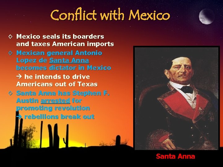 Conflict with Mexico ◊ Mexico seals its boarders and taxes American imports ◊ Mexican