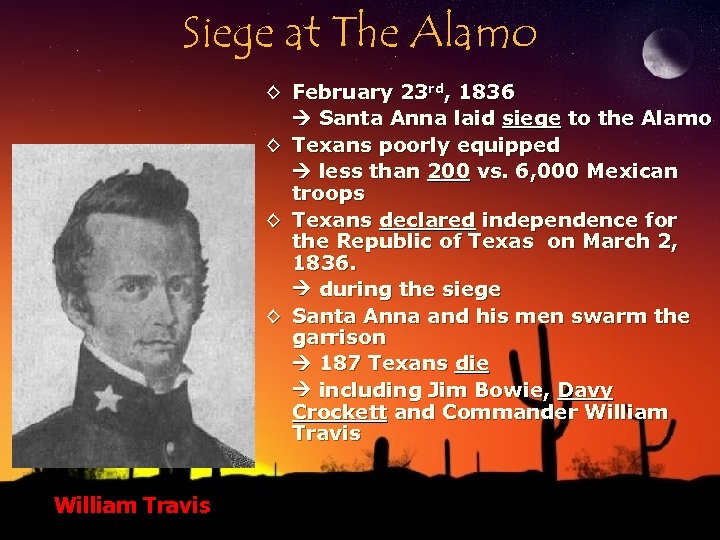 Siege at The Alamo ◊ February 23 rd, 1836 Santa Anna laid siege to