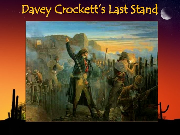 Davey Crockett’s Last Stand 