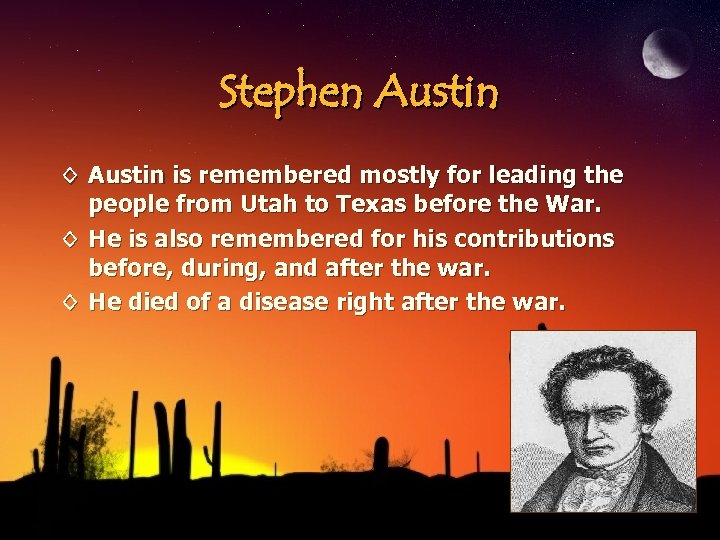 Stephen Austin ◊ Austin is remembered mostly for leading the people from Utah to