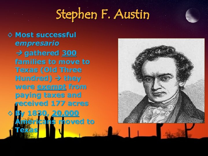 Stephen F. Austin ◊ Most successful empresario gathered 300 families to move to Texas
