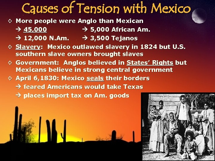 Causes of Tension with Mexico ◊ More people were Anglo than Mexican 45, 000