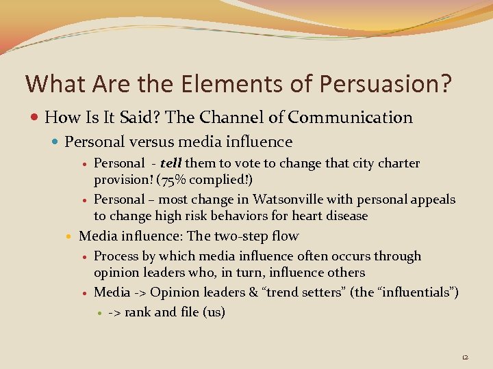 What Are the Elements of Persuasion? How Is It Said? The Channel of Communication