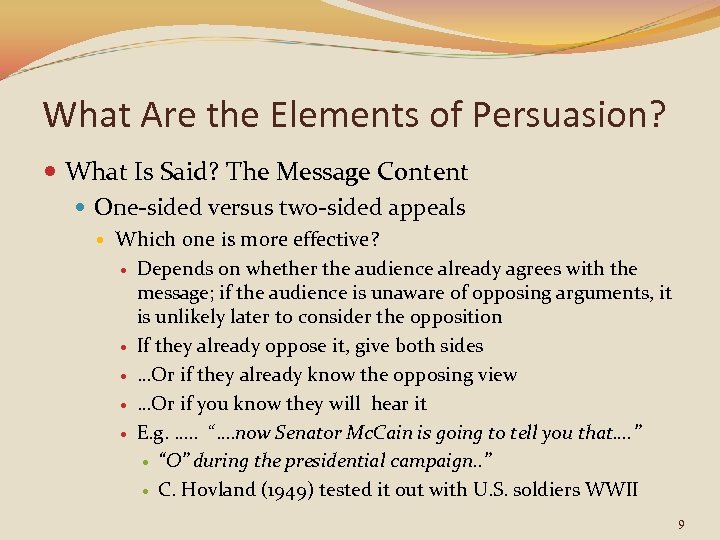 What Are the Elements of Persuasion? What Is Said? The Message Content One-sided versus