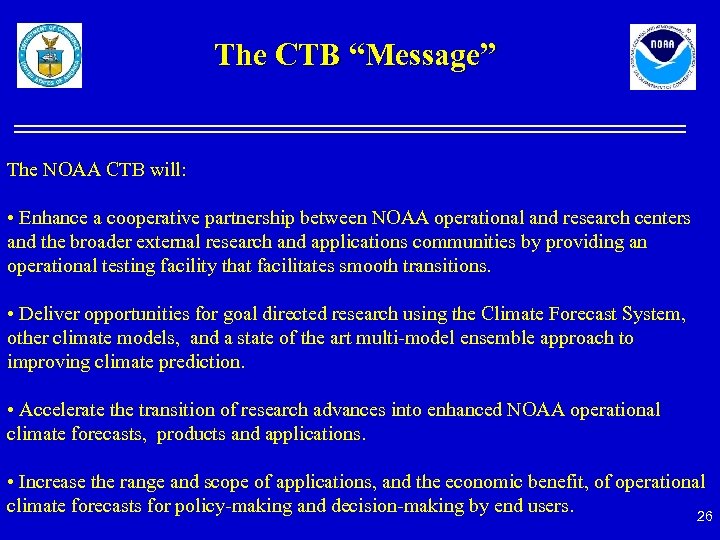 The CTB “Message” The NOAA CTB will: • Enhance a cooperative partnership between NOAA
