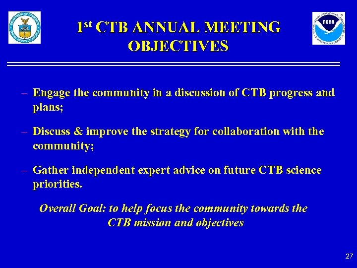 1 st CTB ANNUAL MEETING OBJECTIVES – Engage the community in a discussion of