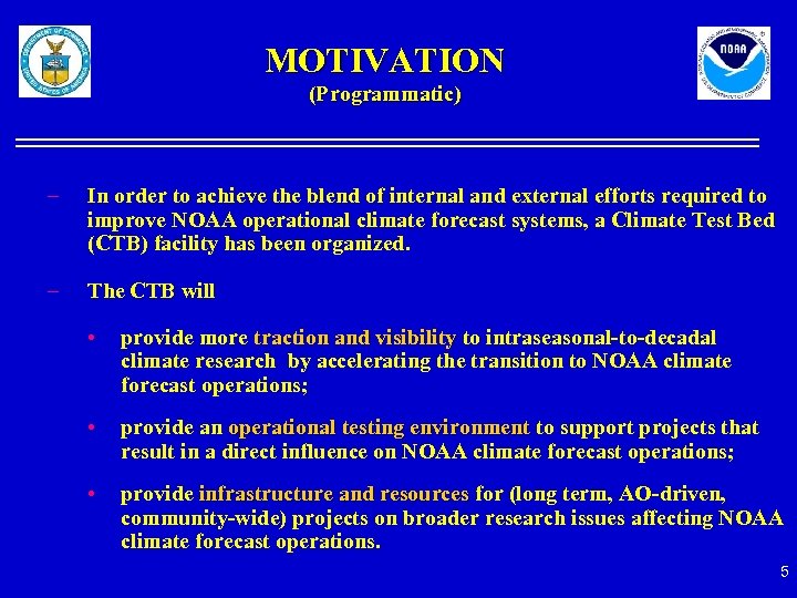 MOTIVATION (Programmatic) – In order to achieve the blend of internal and external efforts