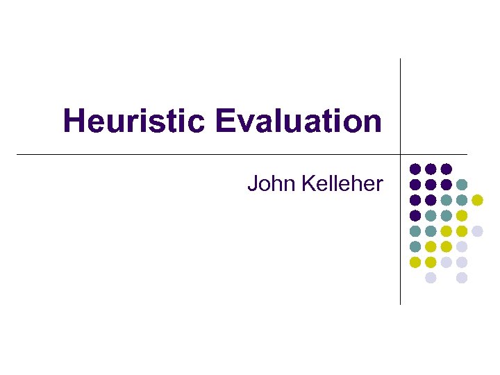 Heuristic Evaluation John Kelleher 