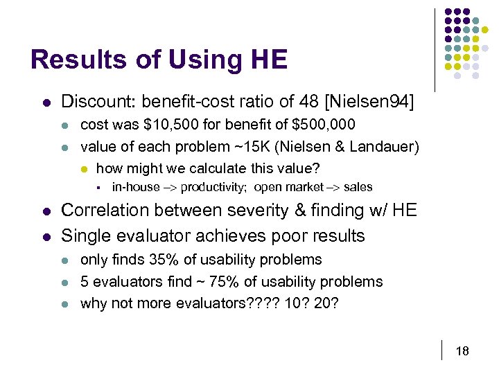 Results of Using HE l Discount: benefit-cost ratio of 48 [Nielsen 94] l l