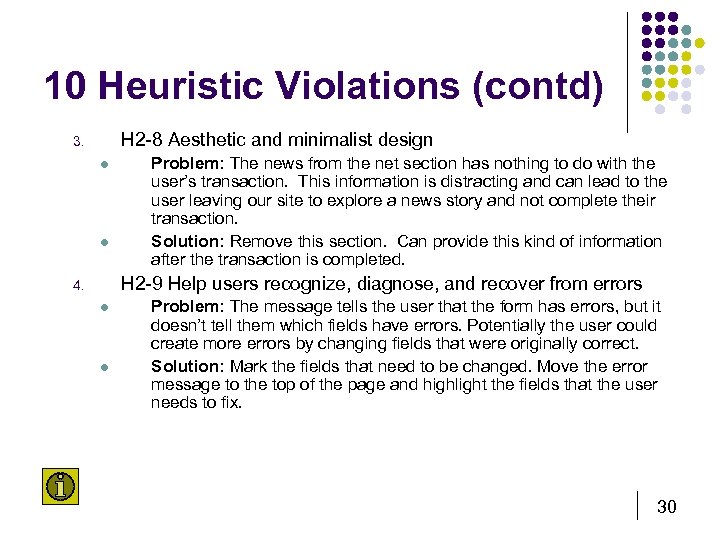 10 Heuristic Violations (contd) H 2 -8 Aesthetic and minimalist design 3. l l