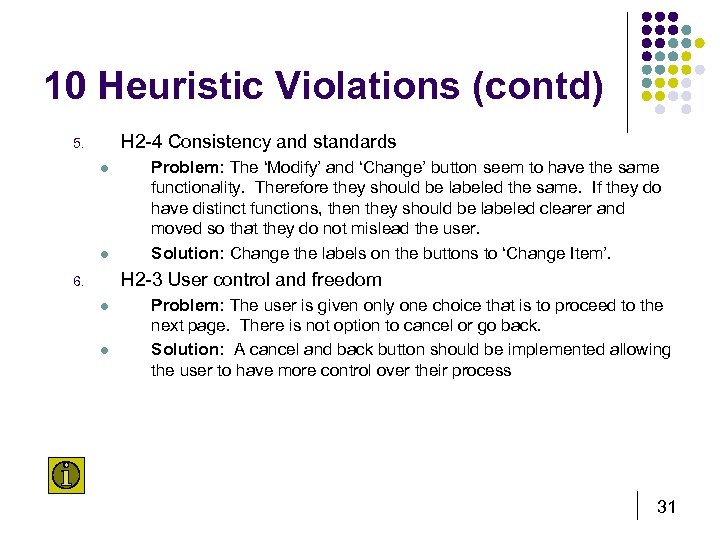 10 Heuristic Violations (contd) H 2 -4 Consistency and standards 5. l l Problem:
