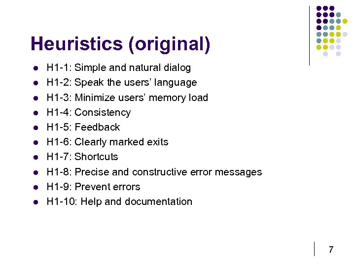 Heuristics (original) l l l l l H 1 -1: Simple and natural dialog