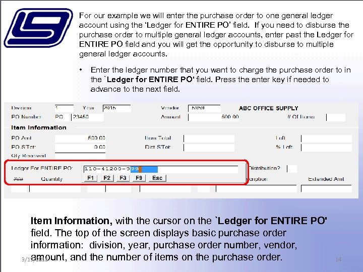 For our example we will enter the purchase order to one general ledger account