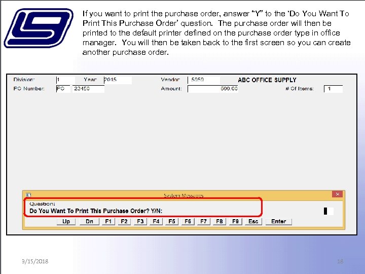 If you want to print the purchase order, answer “Y” to the ‘Do You