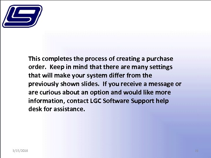 This completes the process of creating a purchase order. Keep in mind that there
